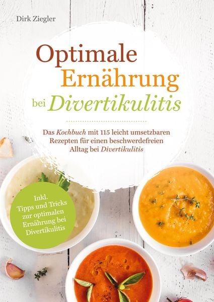 Produktbild: Ziegler, D: Optimale Ern&auml;hrung bei Divertikulitis - Das Koch