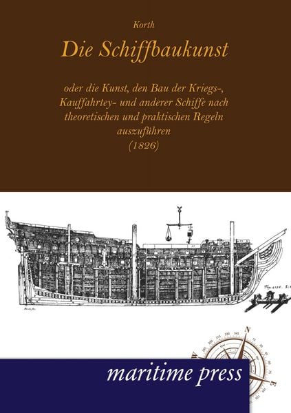 Die Schiffbaukunst (1826), Taschenbuch von J. Korth, Maritimepress, 9783954270590