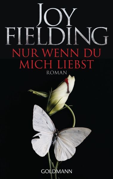 Nur wenn du mich liebst, Taschenbuch von Joy Fielding, Goldmann
