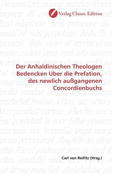 Produktbild: Der Anhaldinischen Theologen Bedencken Uber die Prefation, des newlich au&szlig;gangenen Concordienbuchs