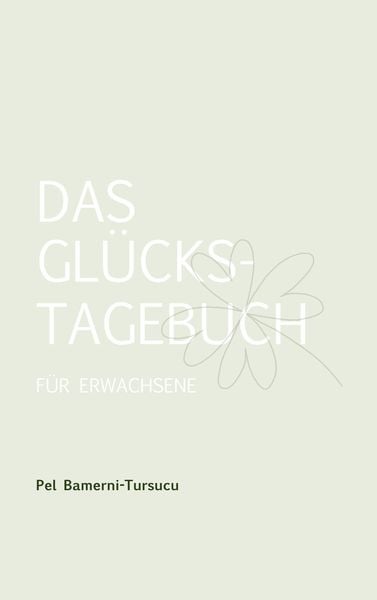 Produktbild: Das Gl&uuml;ckstagebuch f&uuml;r Erwachsene