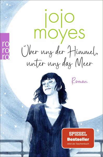 Über uns der Himmel, unter uns das Meer, Taschenbuch von Jojo Moyes, Rowohlt Taschenbuch