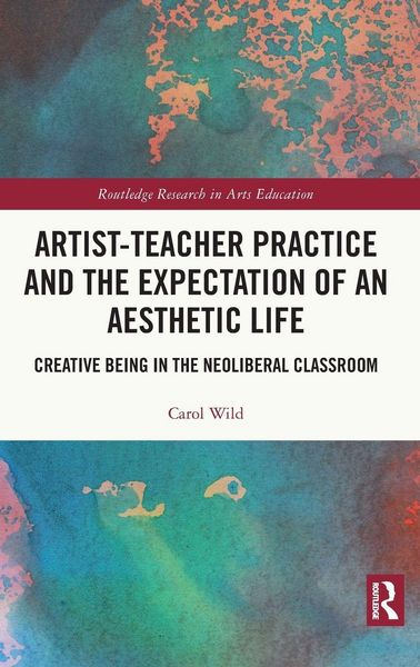 Produktbild: Artist-Teacher Practice and the Expectation of an Aesthetic Life