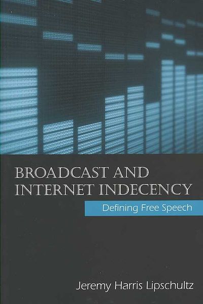 Produktbild: Lipschultz, J: Broadcast and Internet Indecency