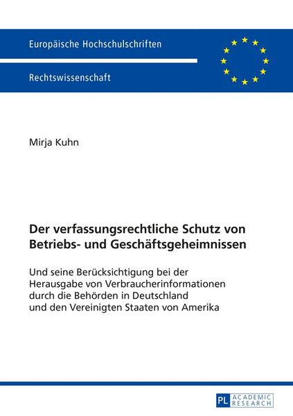 Der verfassungsrechtliche Schutz von Betriebs- und Geschäftsgeheimnissen, Taschenbuch von Mirja Kuhn, Peter Lang GmbH, Internationaler Verlag der
