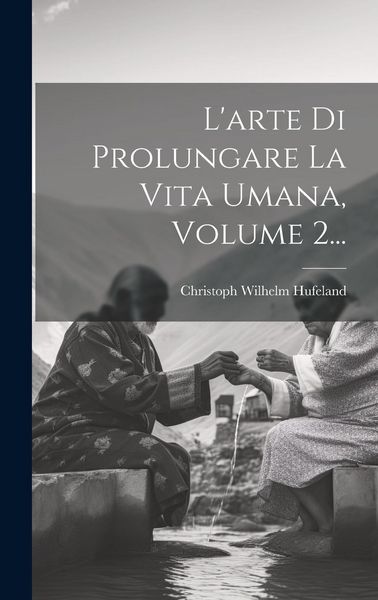 Produktbild: L'arte Di Prolungare La Vita Umana, Volume 2...
