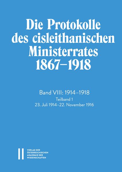 Produktbild: Die Protokolle des cisleithanischen Ministerrates 1867‒1918, Band VIII: 1914‒1918