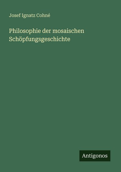 Produktbild: Philosophie der mosaischen Sch&ouml;pfungsgeschichte
