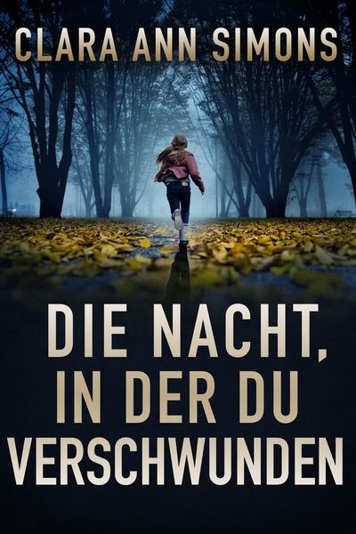 Produktbild: DIE NACHT, IN DER DU VERSCHWUNDEN (Leutnant Sierra Lancer, #1)