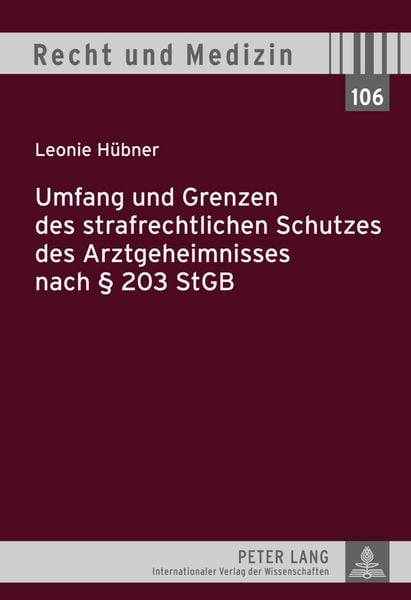 Produktbild: Umfang und Grenzen des strafrechtlichen Schutzes des Arztgeheimnisses nach &sect; 203 StGB