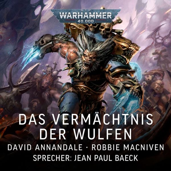 Warhammer 40.000: Das Vermächtnis der Wulfen - David Annandale , Robbie MacNiven, Audio, 9783957954886