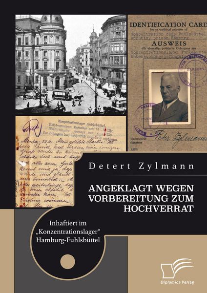 Produktbild: Angeklagt wegen Vorbereitung zum Hochverrat. Inhaftiert im "Konzentrationslager" Hamburg-Fuhlsb&uuml;ttel