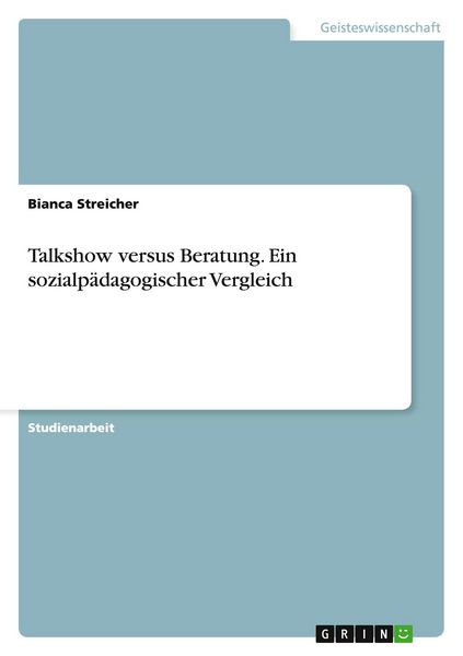 Produktbild: Talkshow versus Beratung. Ein sozialp&auml;dagogischer Vergleich