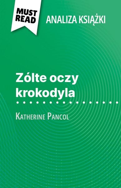 Produktbild: Z&oacute;lte oczy krokodyla ksiazka Katherine Pancol (Analiza ksiazki)