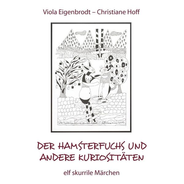 Produktbild: Der Hamsterfuchs und andere Kuriosit&auml;ten - elf skurrile M&auml;rchen