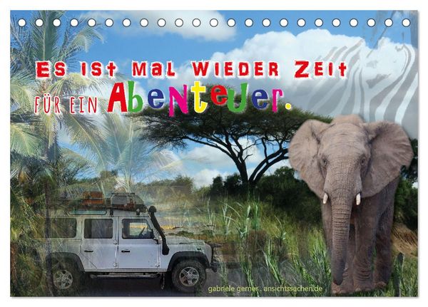 Es ist mal wieder Zeit für ein Abenteuer (Tischkalender 2026 DIN A5 quer), CALVENDO Monatskalender