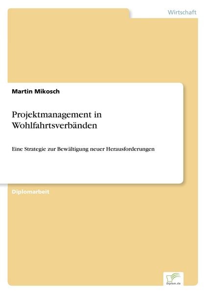 Projektmanagement in Wohlfahrtsverbänden, Taschenbuch von Martin Mikosch, GRIN, 9783838617671