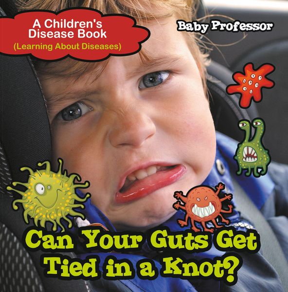 Produktbild: Can Your Guts Get Tied In A Knot? | A Children's Disease Book (Learning About Diseases)