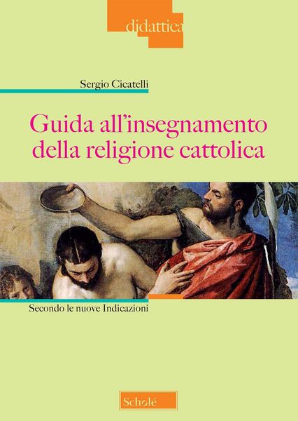 Produktbild: Guida all'insegnamento della religione cattolica. Secondo le nuove indicazioni