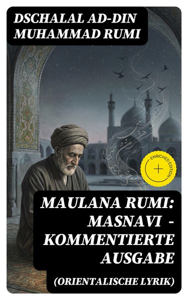 Produktbild: Maulana Rumi: Masnavi (Orientalische Lyrik) - Kommentierte Ausgabe