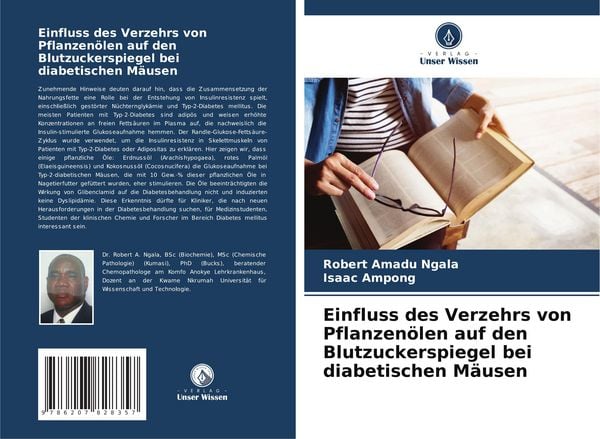 Einfluss des Verzehrs von Pflanzenölen auf den Blutzuckerspiegel bei diabetischen Mäusen, Taschenbuch von Robert Amadu Ngala , Isaac Ampong, Verlag