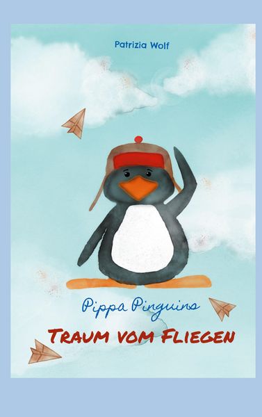 Produktbild: Pippa Pinguins Traum vom Fliegen