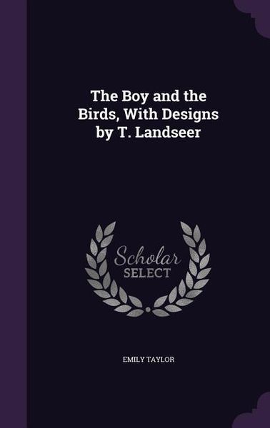Produktbild: The Boy and the Birds, With Designs by T. Landseer