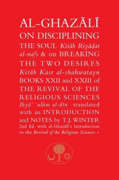 Produktbild: Al-Ghazali on Disciplining the Soul & on Breaking the Two Desires