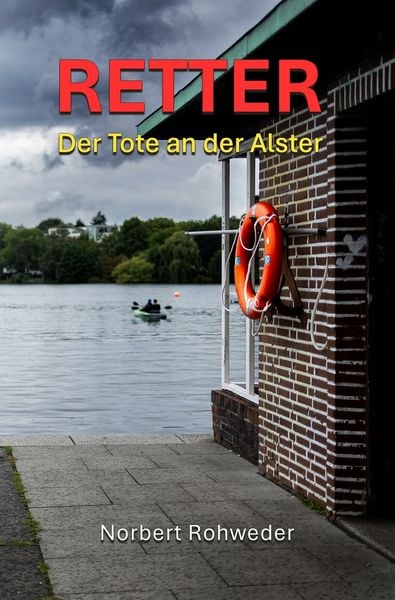 Retter - Der Tote an der Alster, Taschenbuch von Norbert Rohweder, Tolino media, 9783819457753