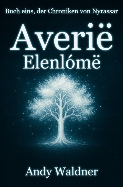 Produktbild: Averi&euml; - Die Chroniken von Nyrassar. / Averi&euml; - Elenl&oacute;m&euml; - Buch eins, der Chroniken von Nyrassar