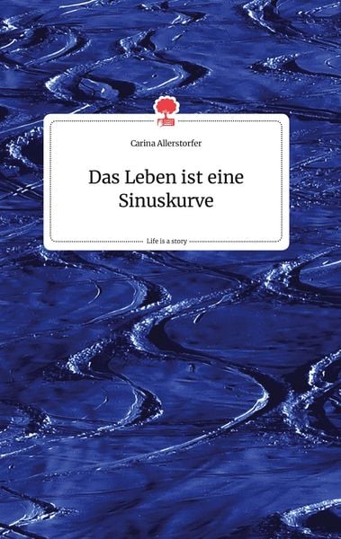 Produktbild: Das Leben ist eine Sinuskurve. Life is a Story - story.one