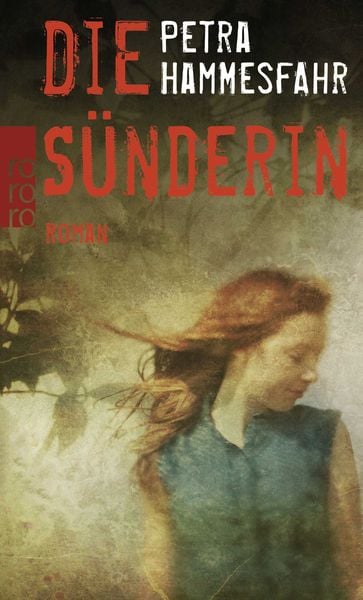 Die Sünderin, Taschenbuch von Petra Hammesfahr, Rowohlt Taschenbuch, 9783499257063