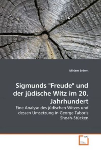 Erdem, M: Sigmunds 'Freude' und der jüdische Witz im 20. Jah, Taschenbuch von Mirjam Erdem, VDM, 9783639280081