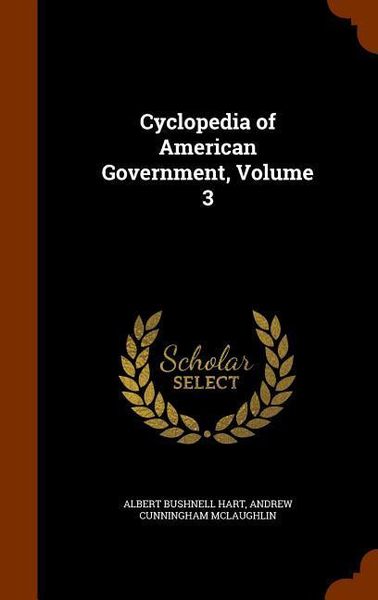 Produktbild: Cyclopedia of American Government, Volume 3