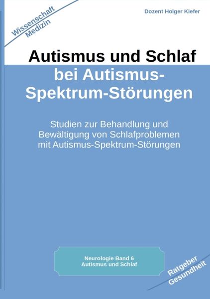Autismus und Schlaf bei Autismus-Spektrum-Störungen, Taschenbuch von Holger Kiefer, Tredition, 9783384042545