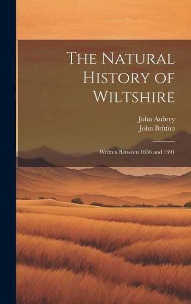 Produktbild: The Natural History of Wiltshire: Written Between 1656 and 1691