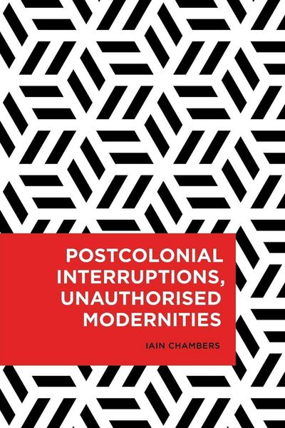 Produktbild: Postcolonial Interruptions, Unauthorised Modernities