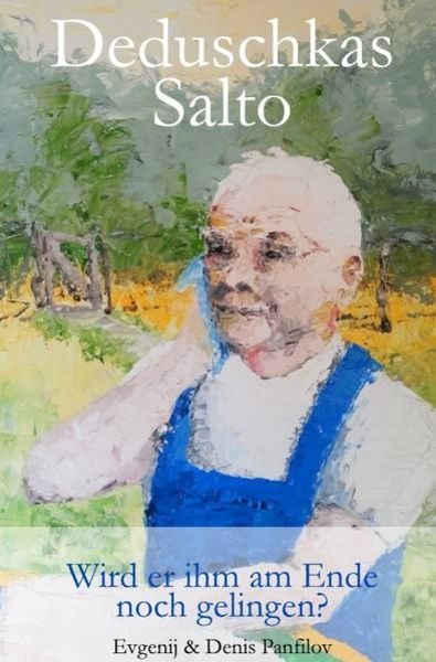 Deduschkas Salto, Taschenbuch von Denis Panfilov , Evgenij Panfilov, Epubli, 9783745026894