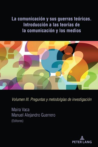 Produktbild: La comunicaci&oacute;n y sus guerras te&oacute;ricas. Introducci&oacute;n a las teor&iacute;as de la comunicaci&oacute;n y los medios