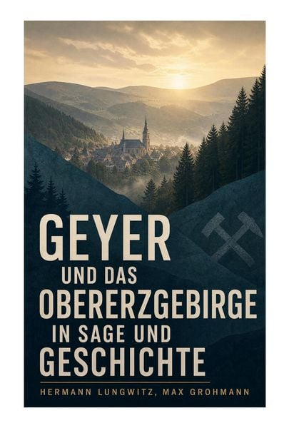 Produktbild: Geyer und das Obererzgebirge in Sage und Geschichte