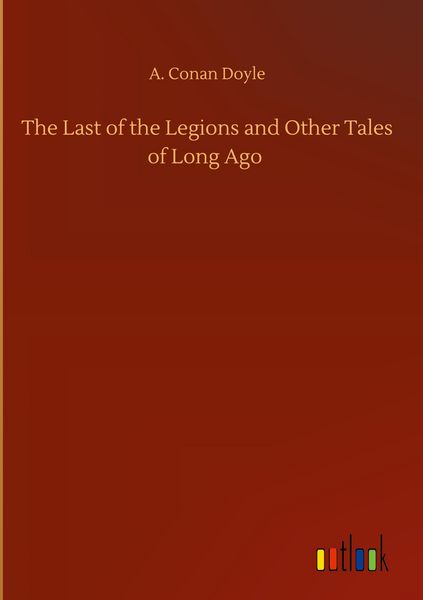 Produktbild: The Last of the Legions and Other Tales of Long Ago