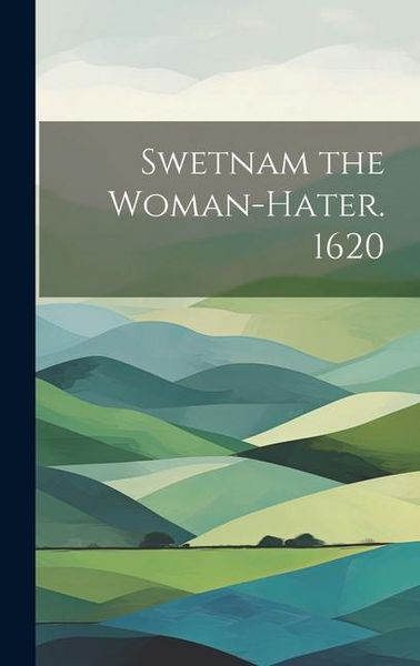 Produktbild: Swetnam the Woman-hater. 1620