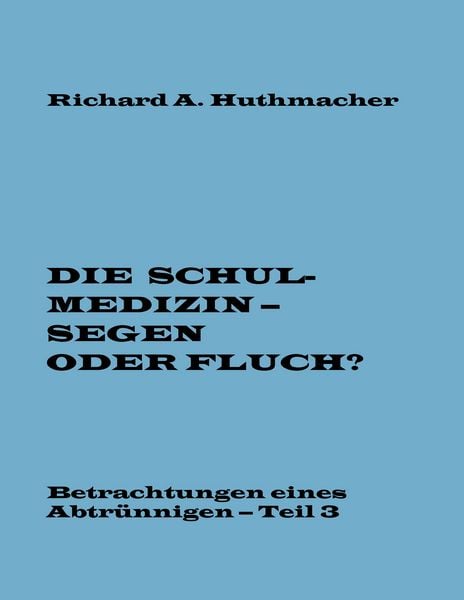 Produktbild: Die Schulmedizin &ndash; Segen oder Fluch? Teil 3