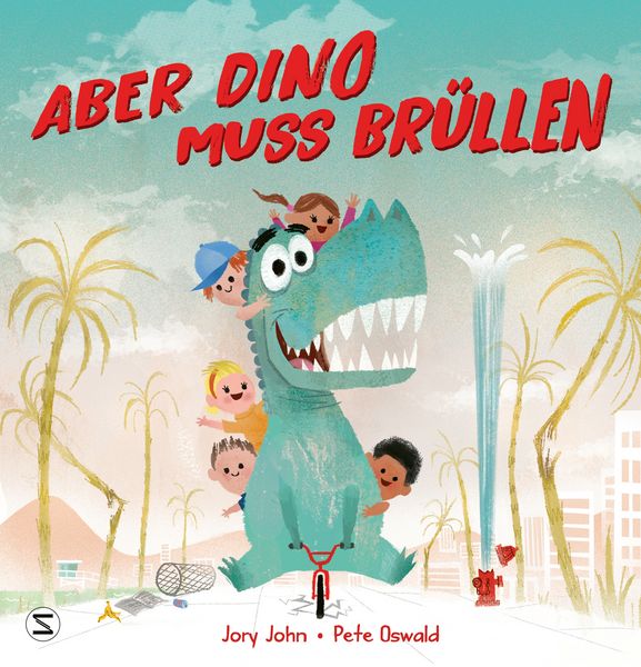 Aber Dino muss brüllen!, Gebundene Ausgabe von Jory John, Schneiderbuch, 978-3-505-14400-4