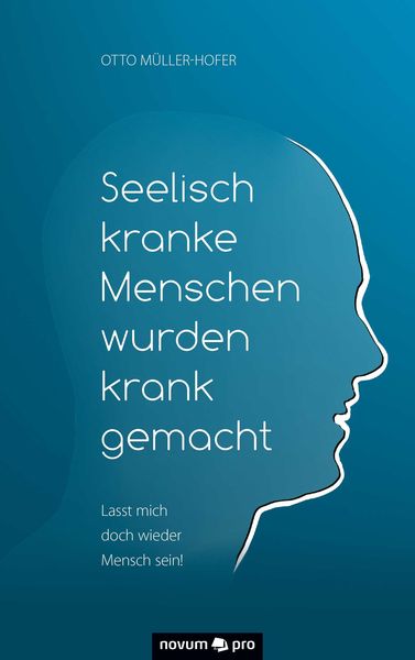 Produktbild: Seelisch kranke Menschen wurden krank gemacht
