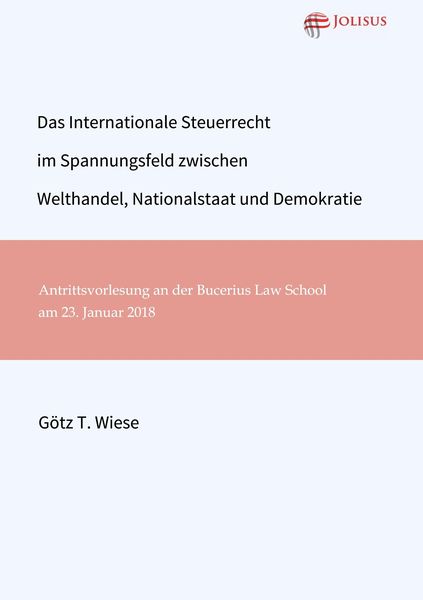 Produktbild: Das Internationale Steuerrecht im Spannungsfeld zwischen Welthandel, Nationalstaat und Demokratie