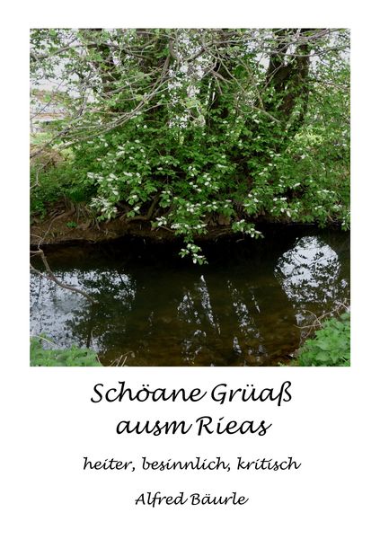 Schöane Grüaß ausm Rieas, Taschenbuch von Alfred Bäurle, BoD – Books on Demand, 9783749421022