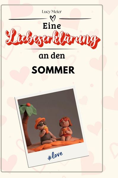 Produktbild: Eine Liebeserkl&auml;rung an den Sommer