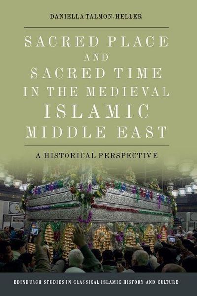 Produktbild: Sacred Place and Sacred Time in the Medieval Islamic Middle East