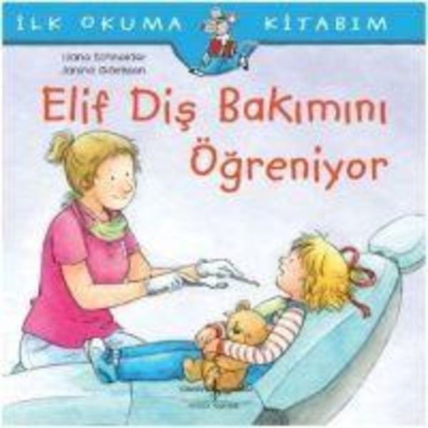Elif Dis Bakimini Ögreniyor, Taschenbuch von Liane Schneider, Türkiye Is Bankasi Kültür Yayinlari, 9786052953921